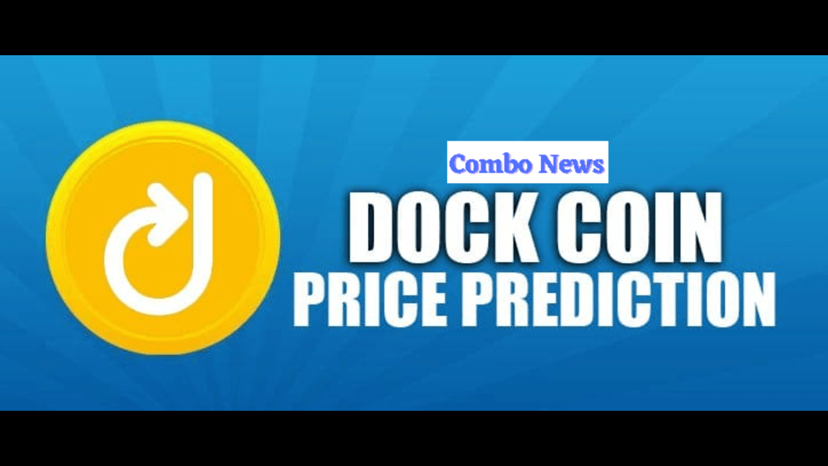 Price Prediction Of Dock Coin 2023, 2025, 2030, 2050 - Combo News