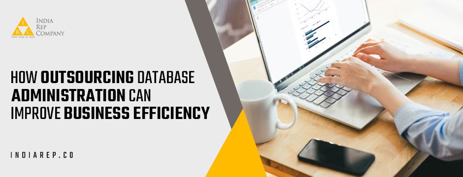 How Outsourcing Database Administration Can Improve Business Efficiency