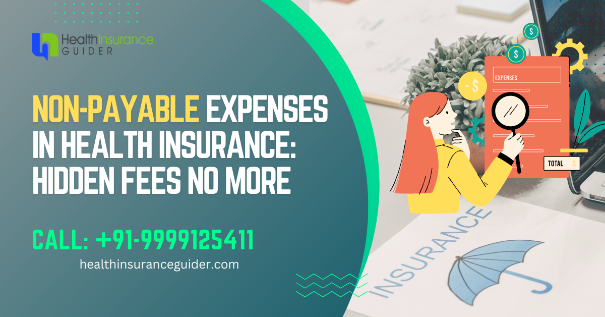 Non-Payable Expenses in Health Insurance: Hidden Fees No More - Healthinsuranceguider