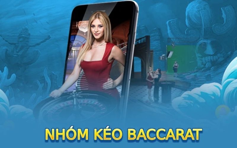 Nhóm Kéo Baccarat là gì ? Cùng Splay tìm hiểu Ưu Nhược Điểm